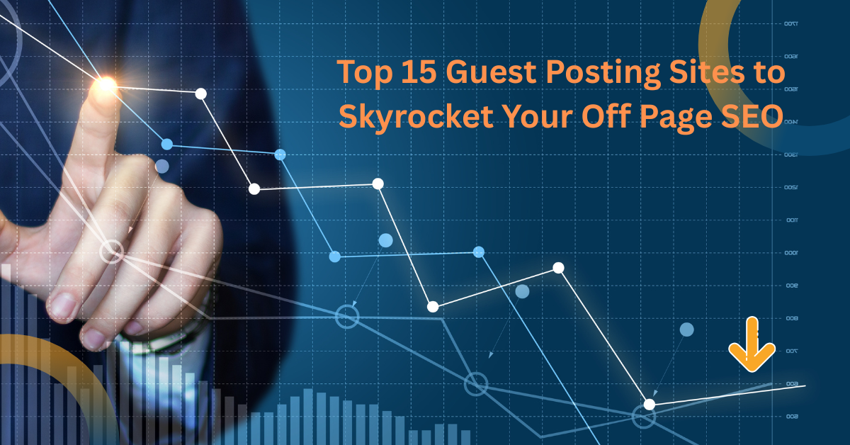 Top 10 Guest Posting Sites to Skyrocket Your Off Page SEO